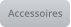 Accessoires